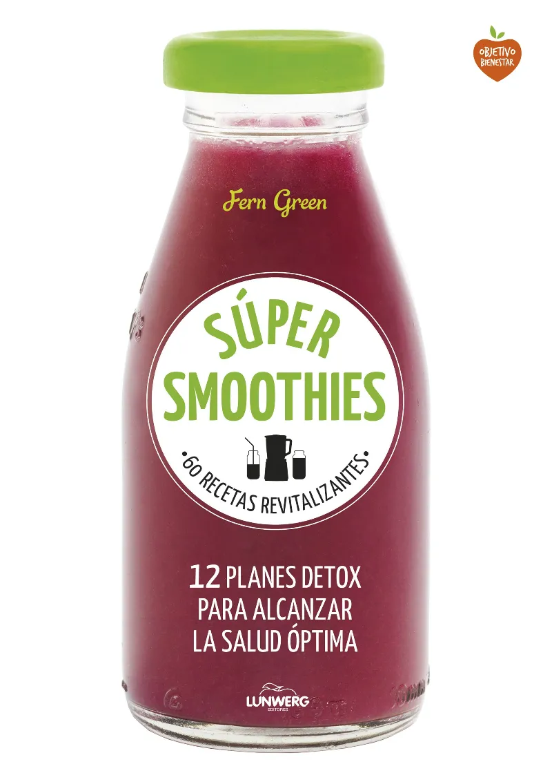 SUPER SMOOTHIES -66 RECETAS REVITALIZANTES-