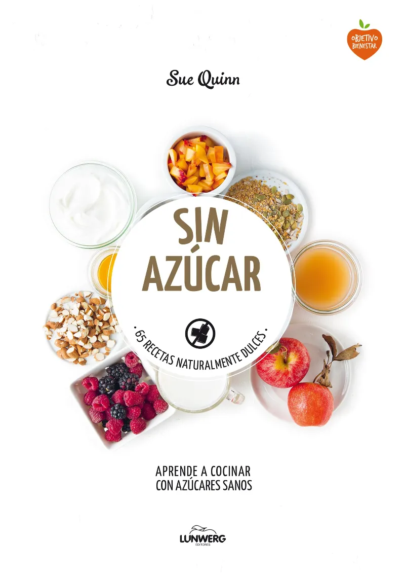 SIN AZUCAR -65 RECETAS NATURALMENTE DULCES-