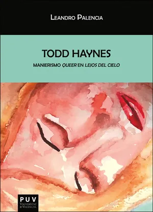 TODD HAYNES MANIERISMO QUEER EN LEJOS DEL CIELO