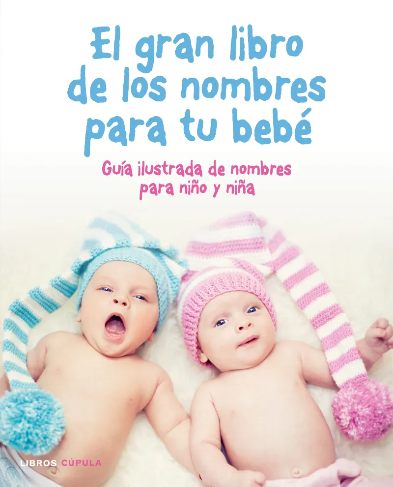 GRAN LIBRO DE LOS NOMBRES PARA TU BEBE, EL