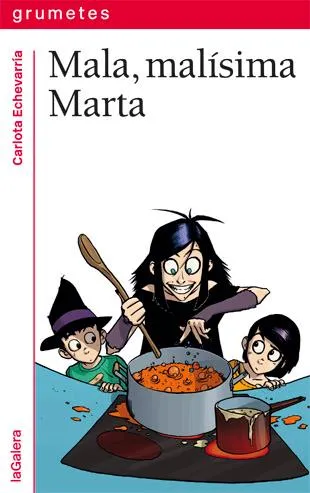 Mala, malísima Marta