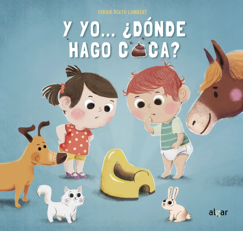 Y YO...¿DÓNDE HAGO CACA?
