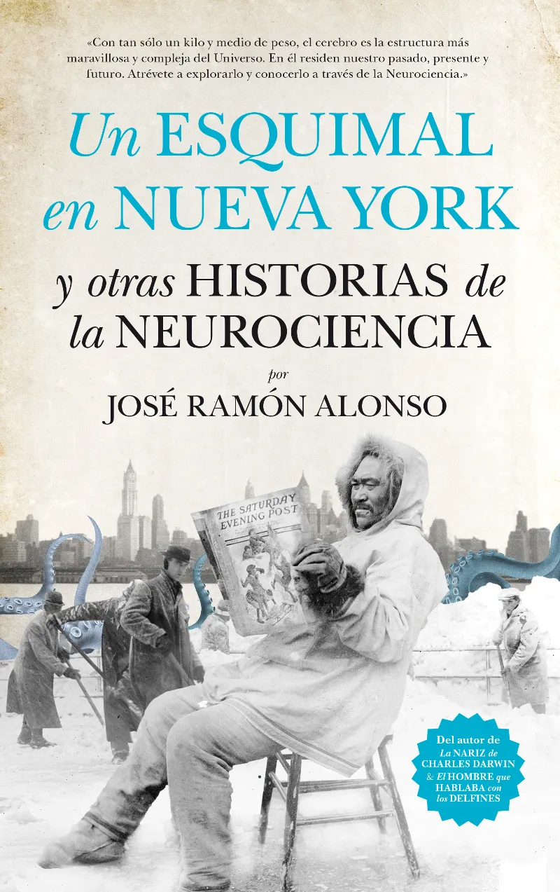 ESQUIMAL EN NUEVA YORK Y OTRAS HISTORIAS DE LA NEUROCIENCIA