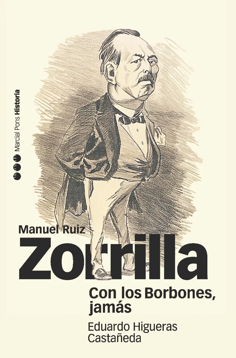 CON LOS BORBONES JAMAS -BIOGRAFIA DE MANUEL RUIZ ZORRILLA -