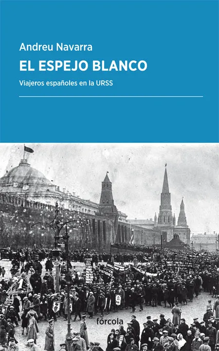 ESPEJO BLANCO,EL -VIAJEROS ESPAÑOLES EN LA URSS-