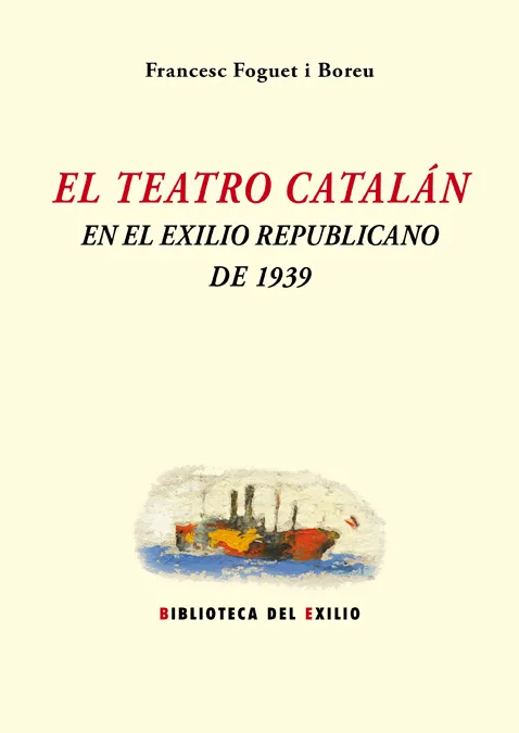 TEATRO CATALAN EN EL EXILIO REPUBLICANO DE 1939,EL