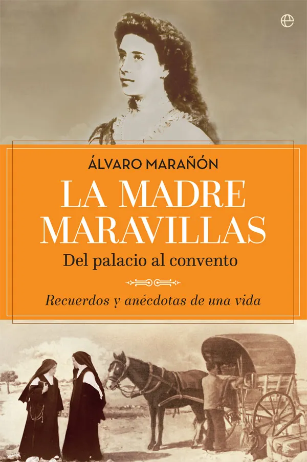 MADRE MARAVILLAS, LA -DEL PALACIO AL CONVENTO-