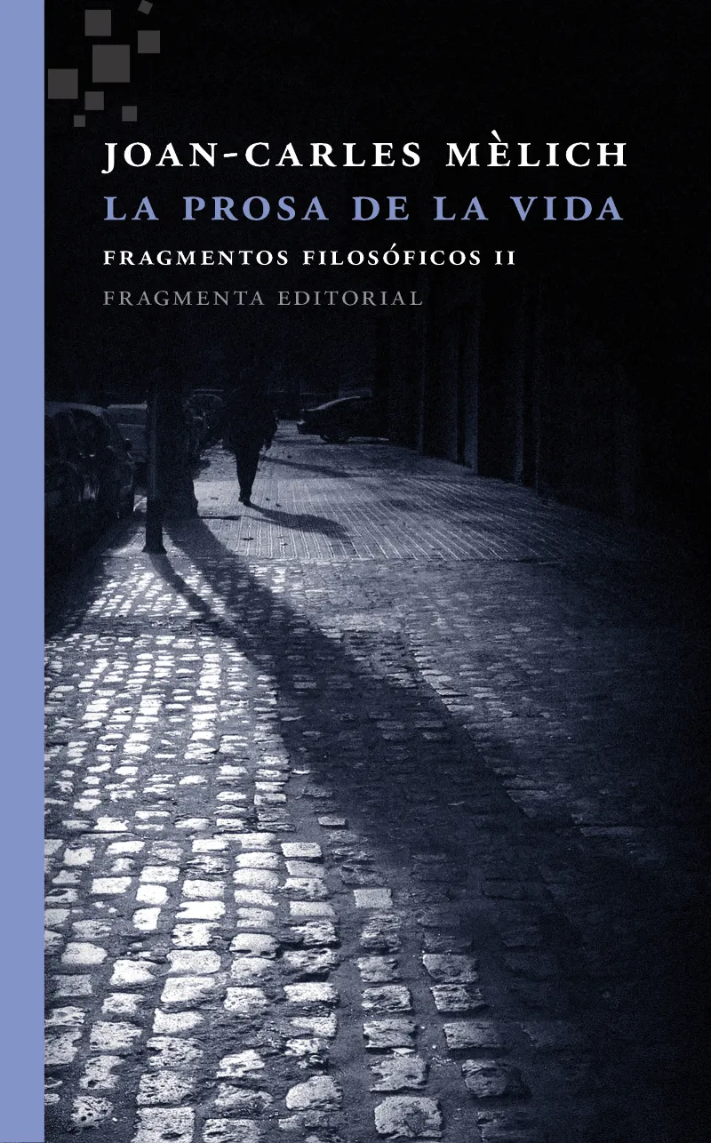 PROSA DE LA VIDA,LA -FRAGMENTOS FILOSOFICOS II-