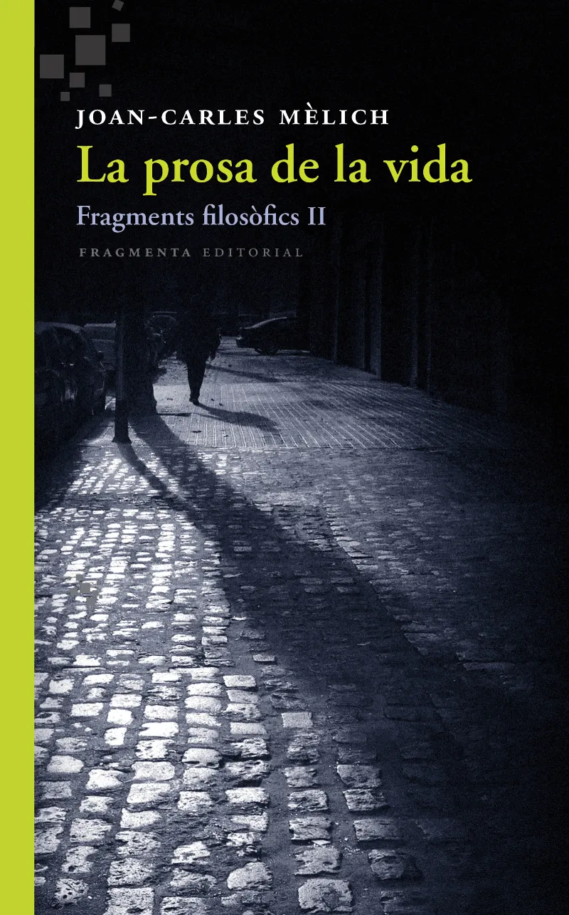 PROSA DE LA VIDA,LA -FRAGMENTS FILOSOFICS II-