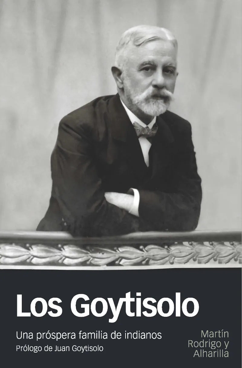 GOYTISOLO, LOS -UNA PROSPERA FAMILIA DE INDIANOS-