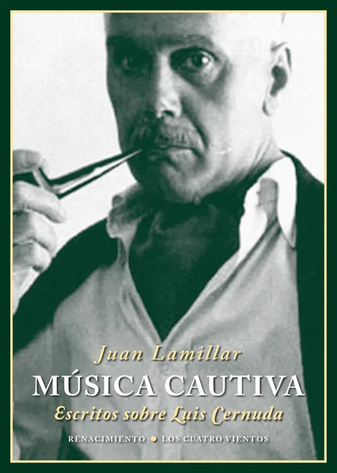 MUSICA CAUTIVA -ESCRITOS SOBRE LUIS CERNUDA-