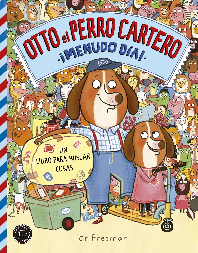 OTTO EL PERRO CARTERO ­MENUDO DIA! -UN LIBRO PARA BUSCAR COSAS-