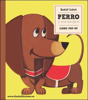 PERRO Y SUS AMIGOS -LIBRO POP UP-