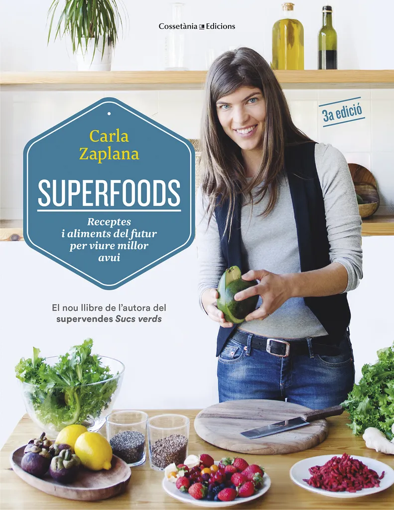 SUPERFOODS -RECEPTES I ALIMENTS DEL FUTUR PER VIURE MILLOR AVUI-