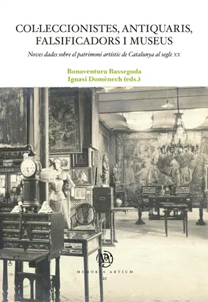Col·leccionistes, antiquaris, falsificadors i museus
