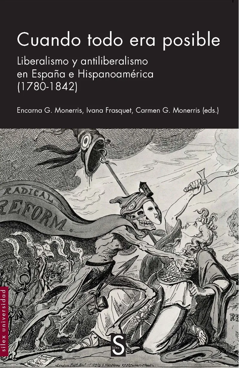 CUANDO TODO ERA POSIBLE LIBERALISMO Y ANTILIBERALISMO EN ESPAÑA E HISPANOAMERICA 1780-1842