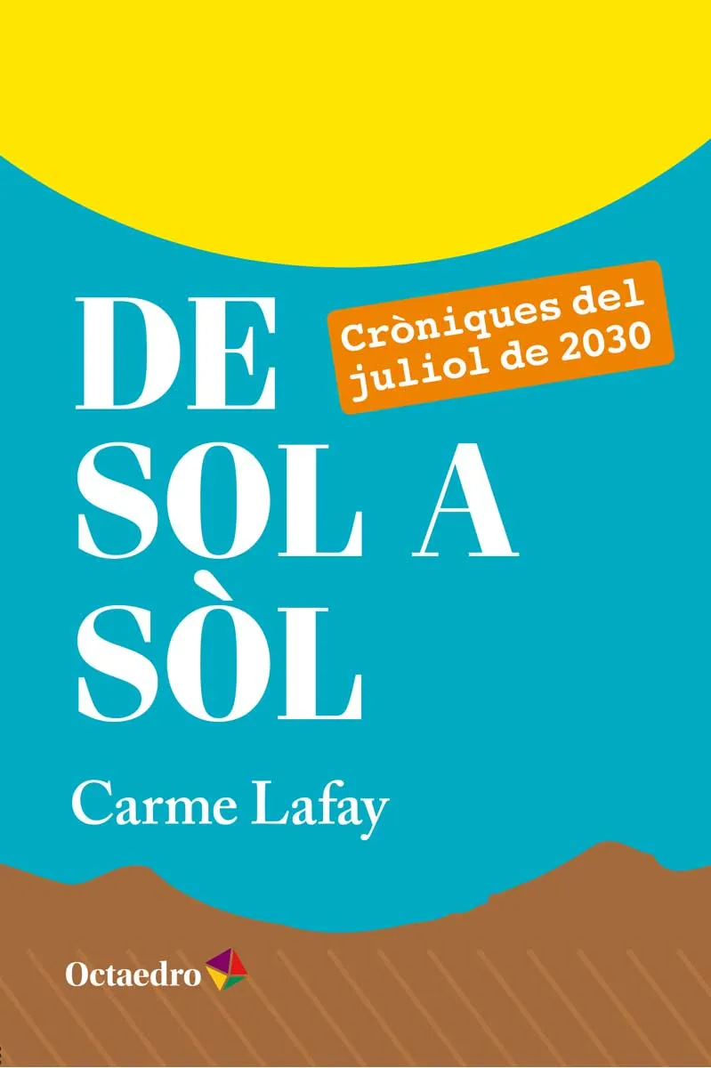 DE SOL A SOL -CRONIQUES DEL JULIOL DE 2030-