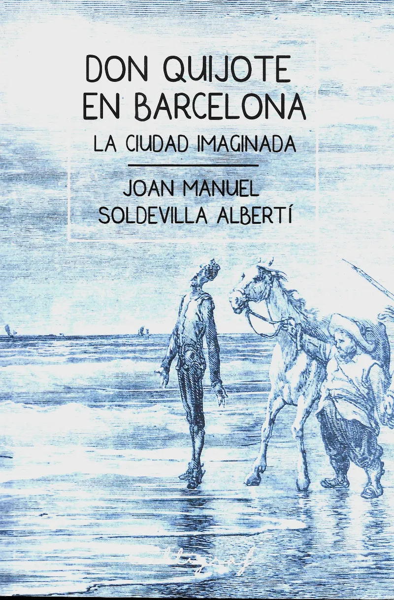 DON QUIJOTE EN BARCELONA -LA CIUDAD IMAGINADA-