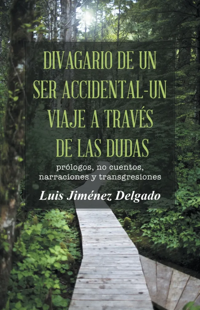 Divagario de un ser accidental-un viaje a través de las dudas
