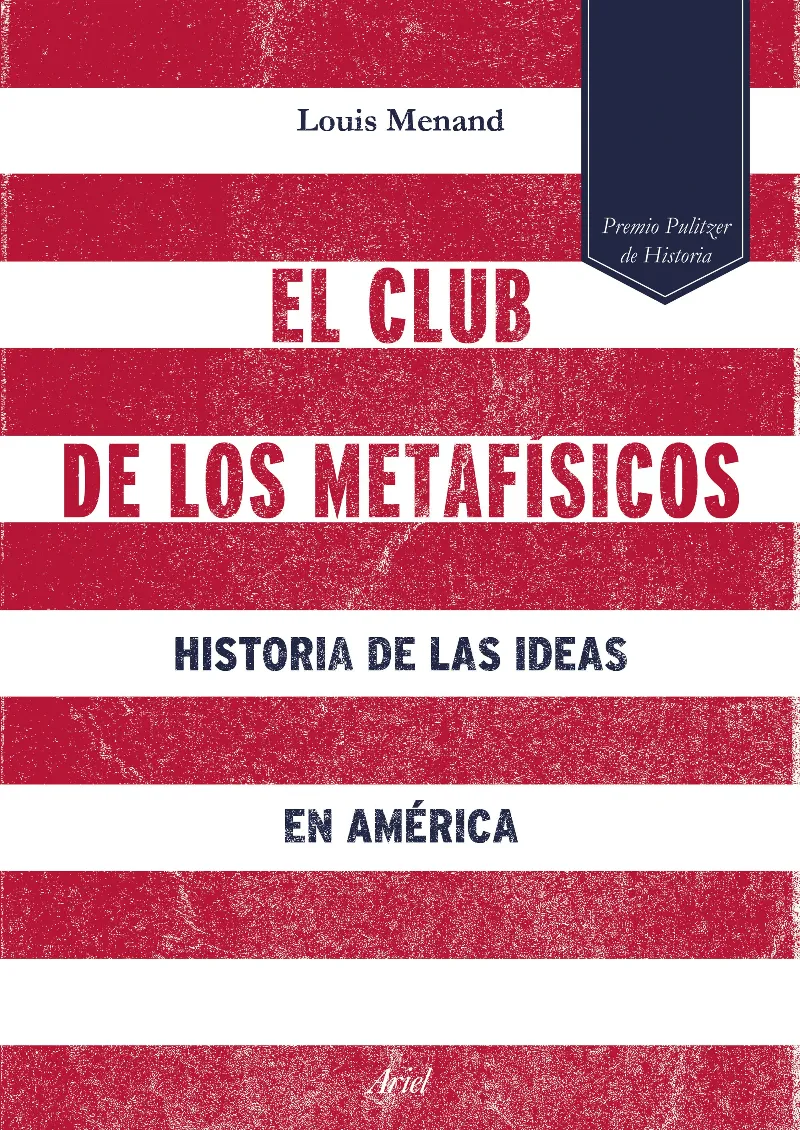 CLUB DE LOS METAFISICOS,EL -HISTORIA DE LAS IDEAS EN AMERICA-