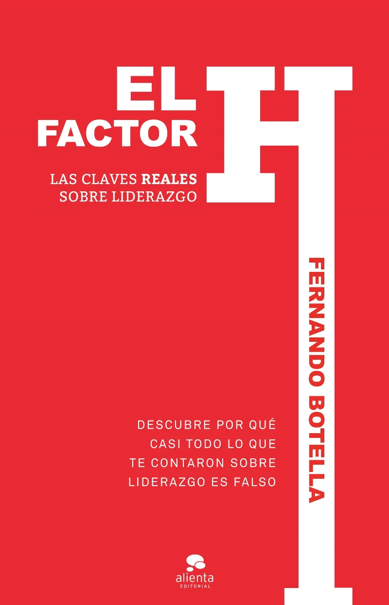 FACTOR H, EL -LAS CLAVES REALES SOBRE EL LIDERAZGO-