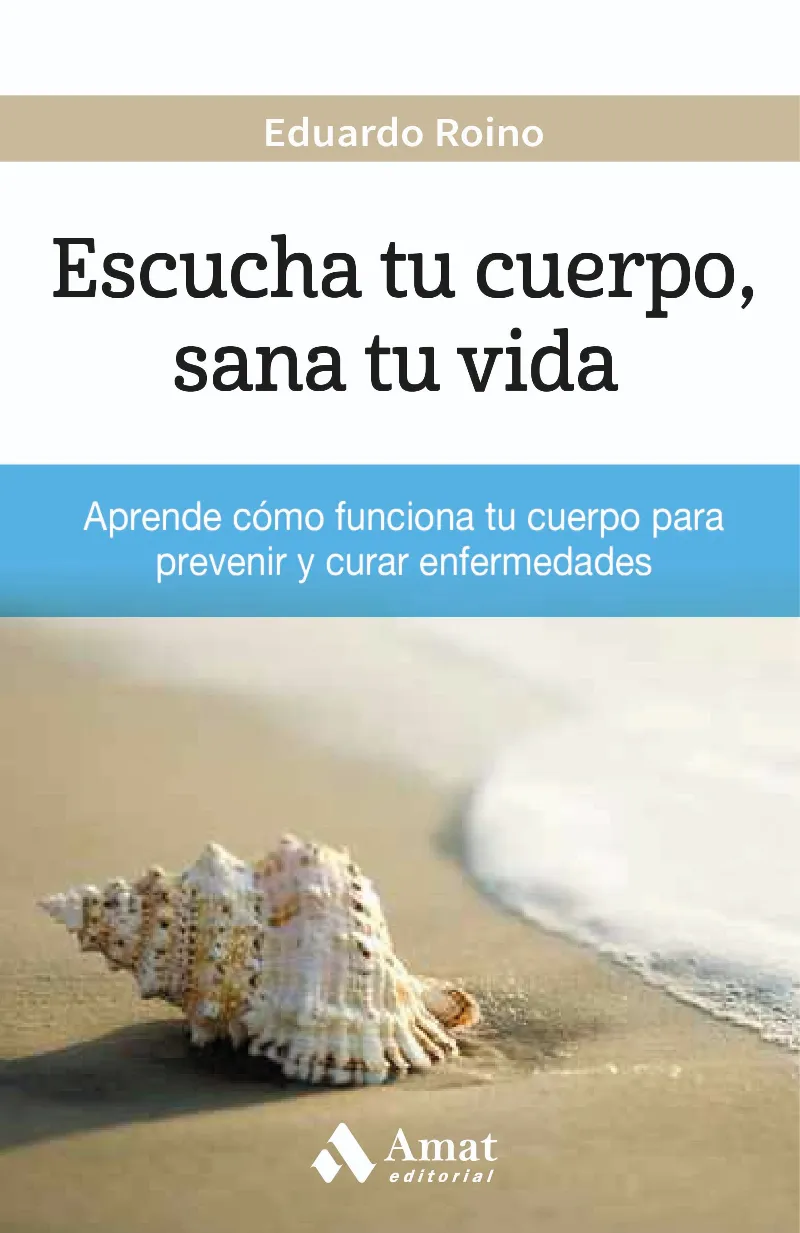 Escucha tu cuerpo, sana tu vida