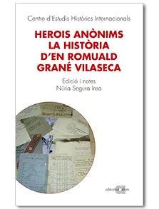 HEOIS ANONIMS LA HISTORIA D'EN ROMUALD GRANE VILASECA