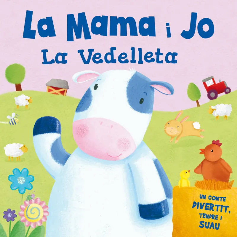 MAMA I JO LA VEDELLETA,LA -UN CONTE DIVERTIT TENDRE I SUAU-