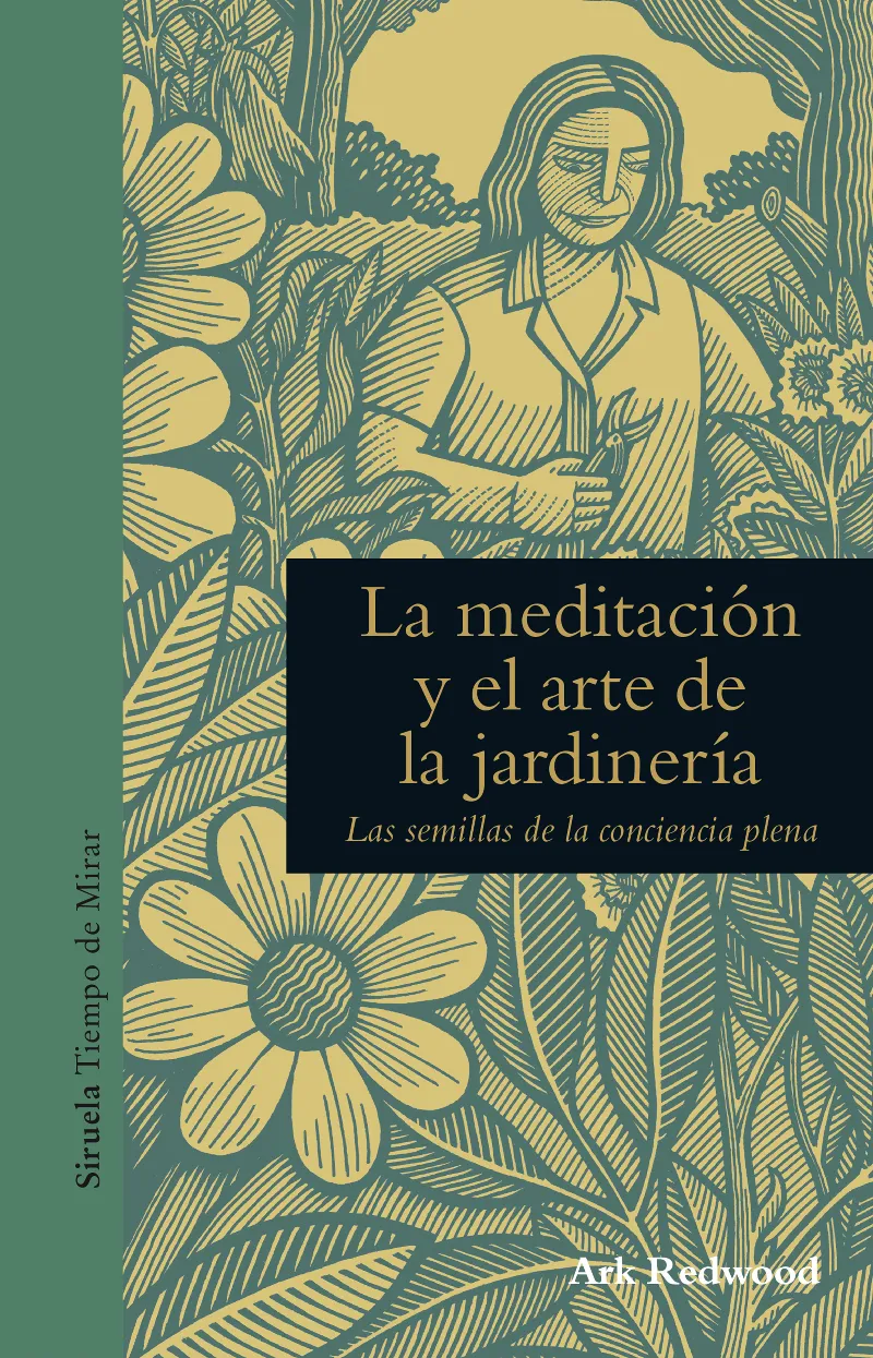 MEDITACION Y EL ARTE DE LA JARDINERIA,LA
