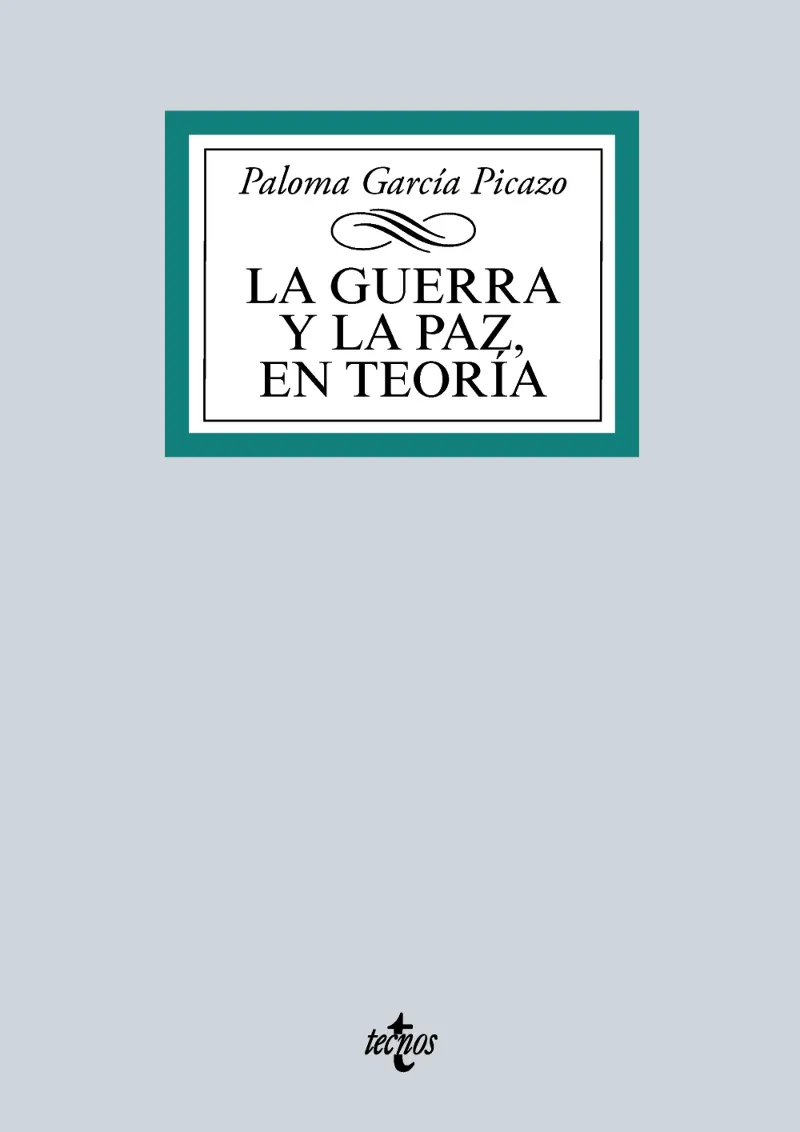 LA GUERRA Y LA PAZ EN TEORÍA