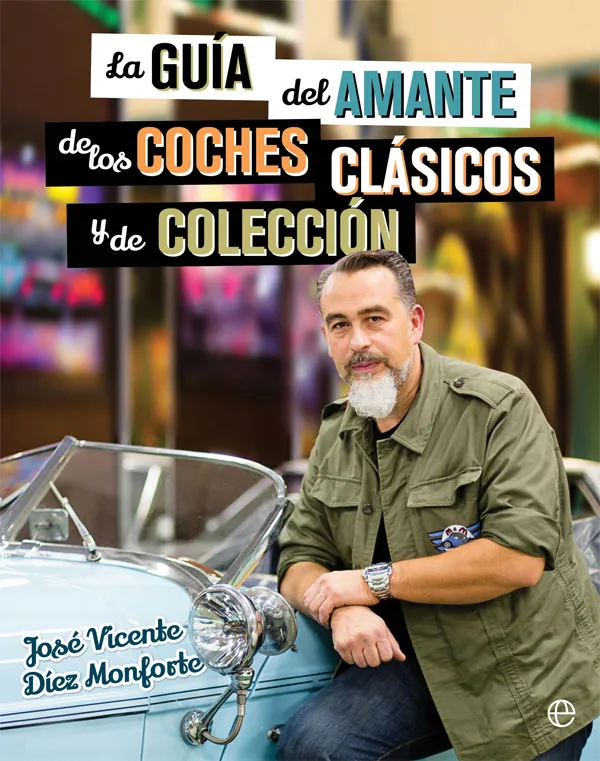 La guía del amante de los coches clásicos y de colección