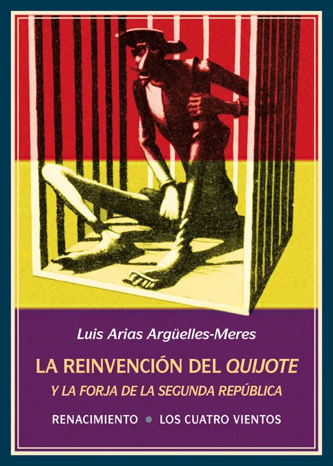 REINVENCION DEL QUIJOTE Y LA FORJA DE LA SEGUNDA REPUBLICA, LE