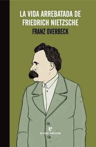 VIDA ARREBATADA DE FIEDRICH NIETZCHE, LA