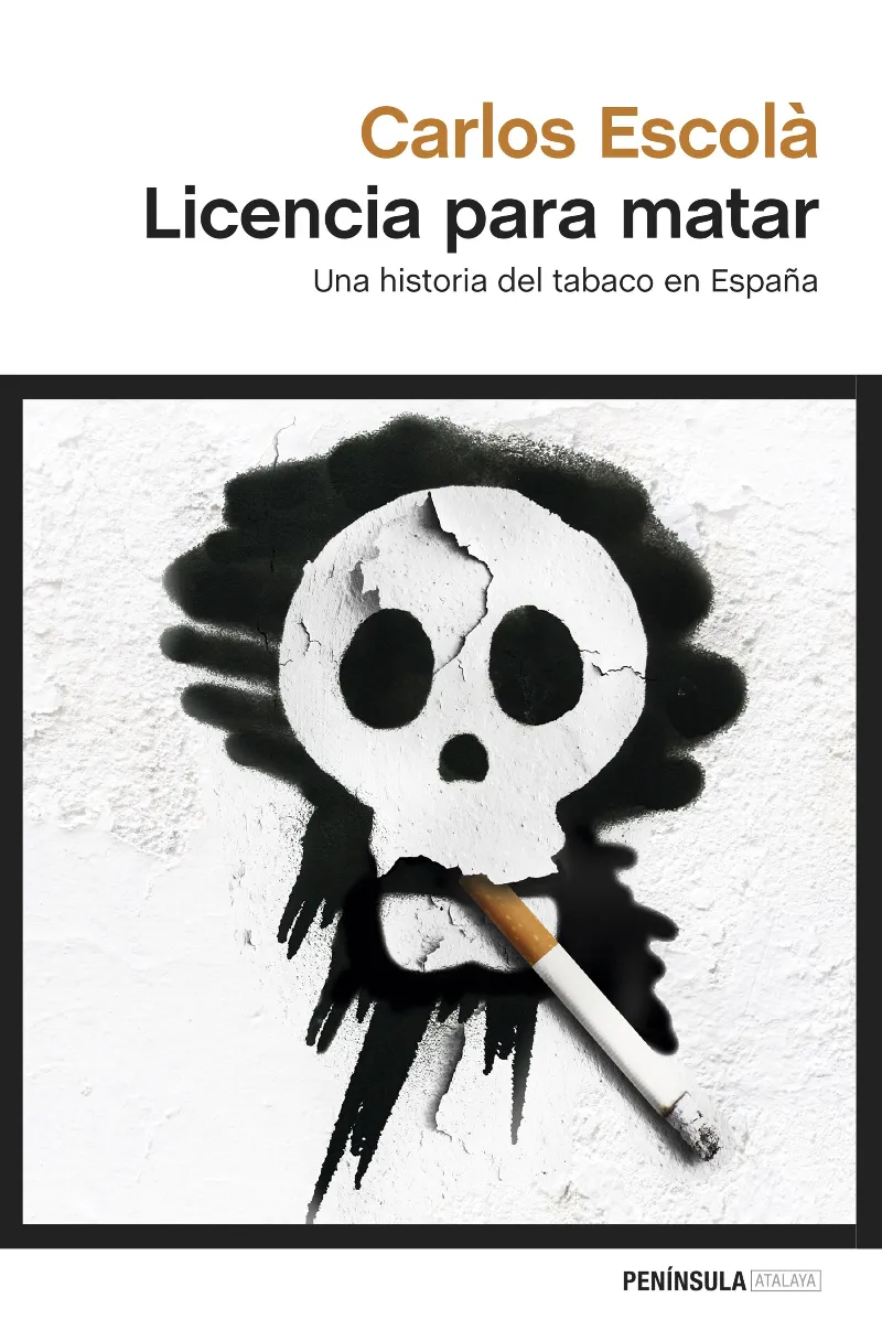 LICENCIA PARA MATAR -UNA HISTORIA DEL TABACO EN ESPAÑA-