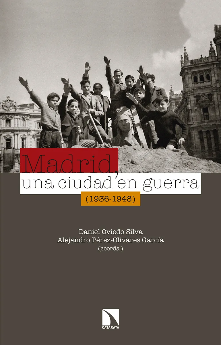 MADRID UNA CIUDAD EN GUERRA 1936/1948