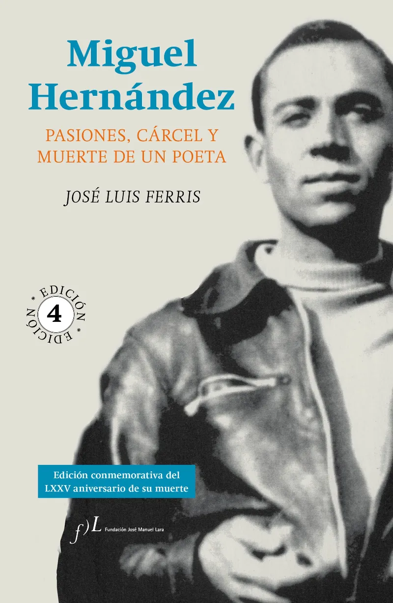 MIGUEL HERNANDEZ -PASIONES CARCEL Y MUERTE DE UN POETA-