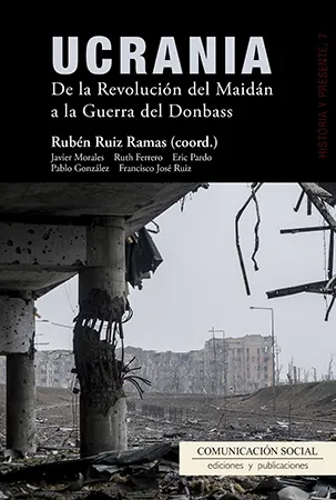 UCRANIA -DE LA REVOLUCION DEL MAIDAN A LA GUERRA DEL DONBASS