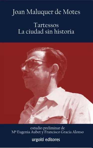 TARTESSOS. LA CIUDAD SIN HISTORIA
