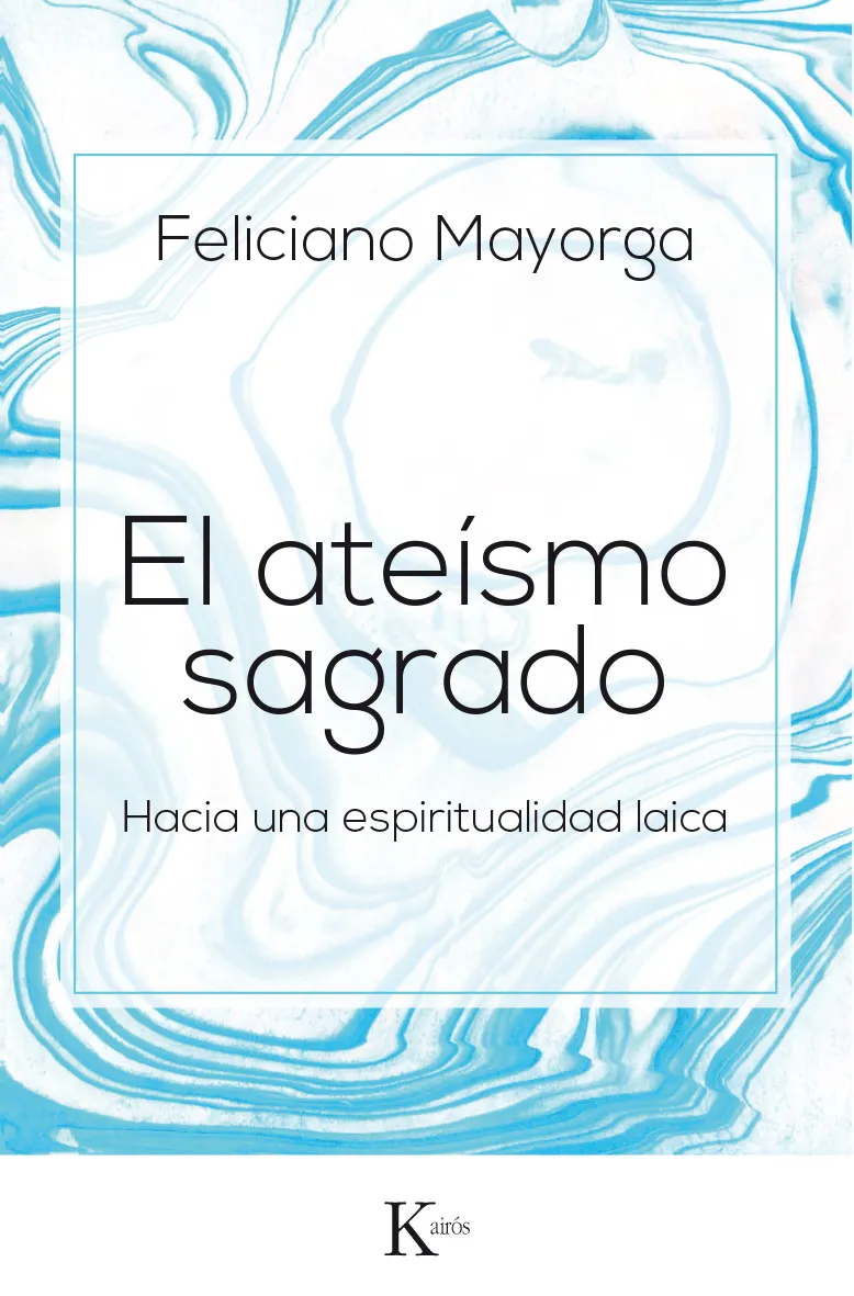ATEISMO SAGRADO,EL -HACIA UNA ESPIRITUALIDAD LAICA-