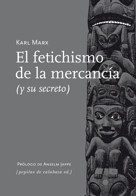 FETICHISMO DE LA MERCANCIA Y SU SECRETO,EL