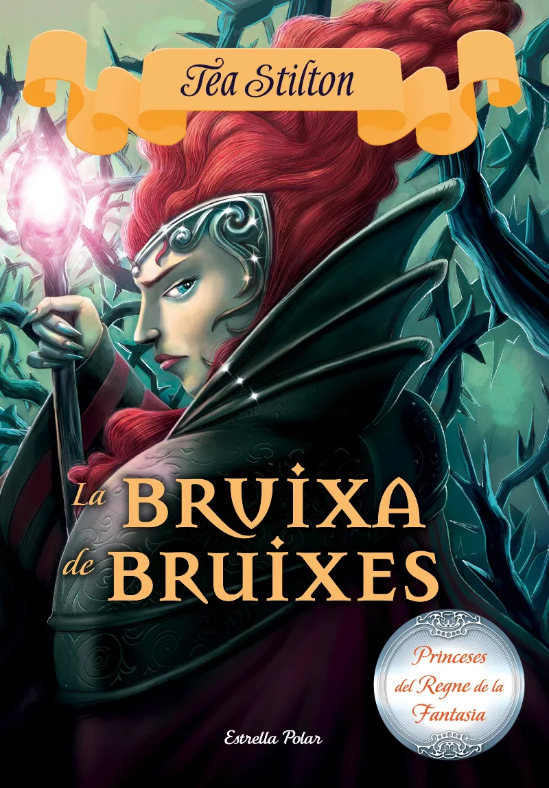 BRUIXA DE BRUIXES, LA -PRINCESES DEL REGNE DE LA FANTASIA 13-