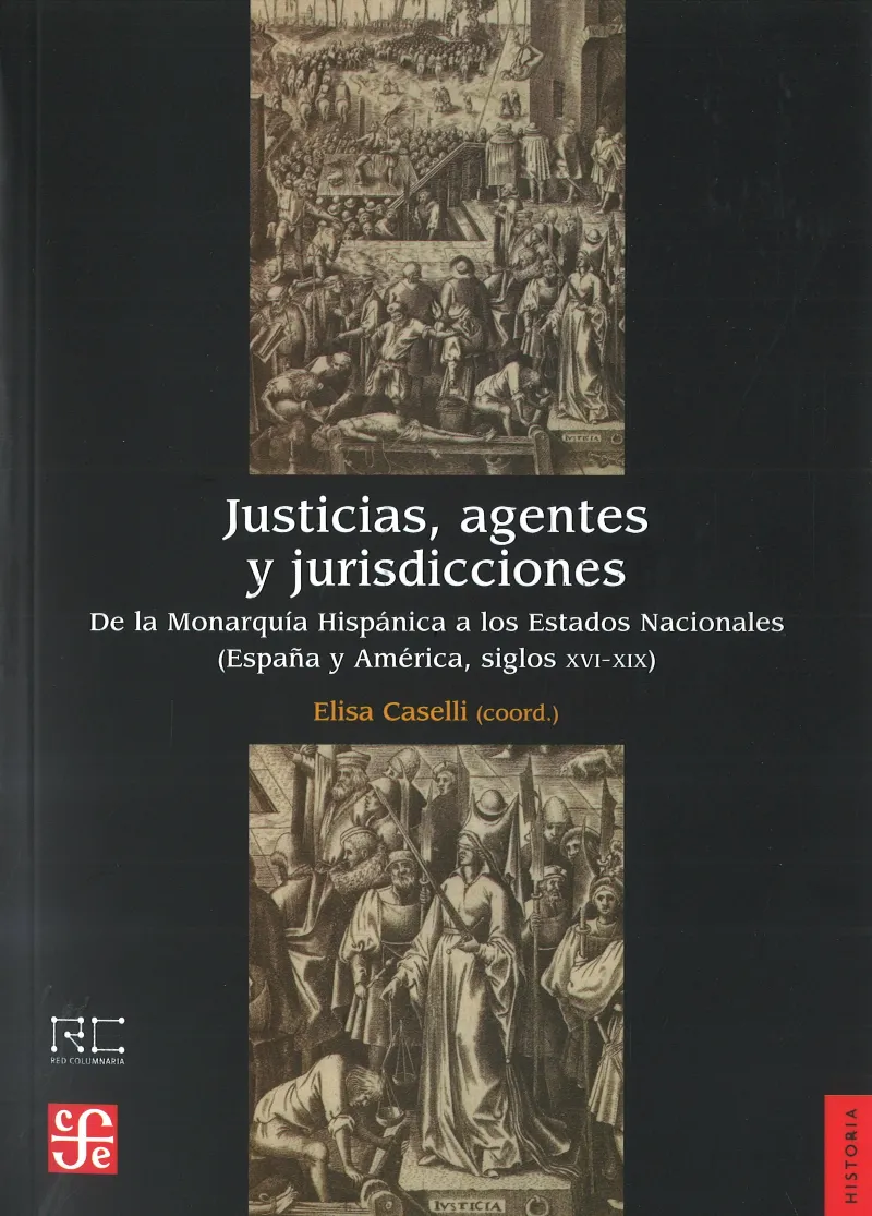 JUSTICIAS AGENTES Y JURISDICCIONES -ESPAÑA Y AMERICA S,XVI-XIX