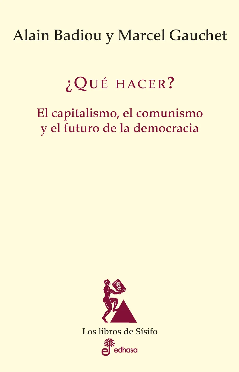 QUE HACER -EL CAPITALISMO EL COMUNISMO Y EL FUTURO DE LA DEMOCRACIA