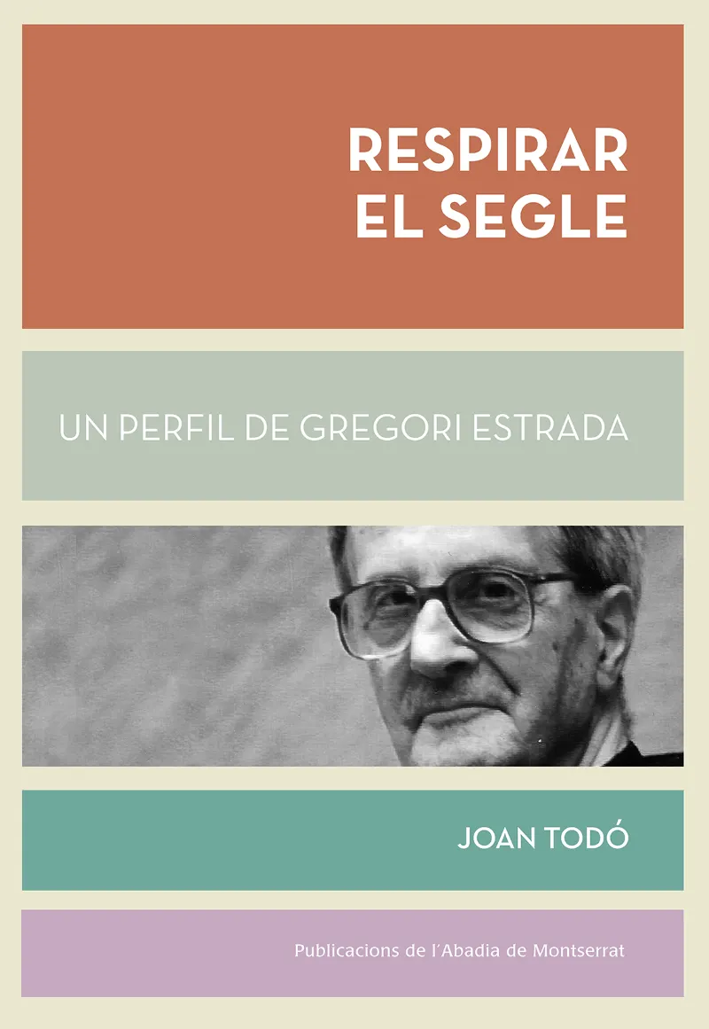 RESPIRAR EL SEGLE -UN PERFIL DE GREGORI ESTRADA-