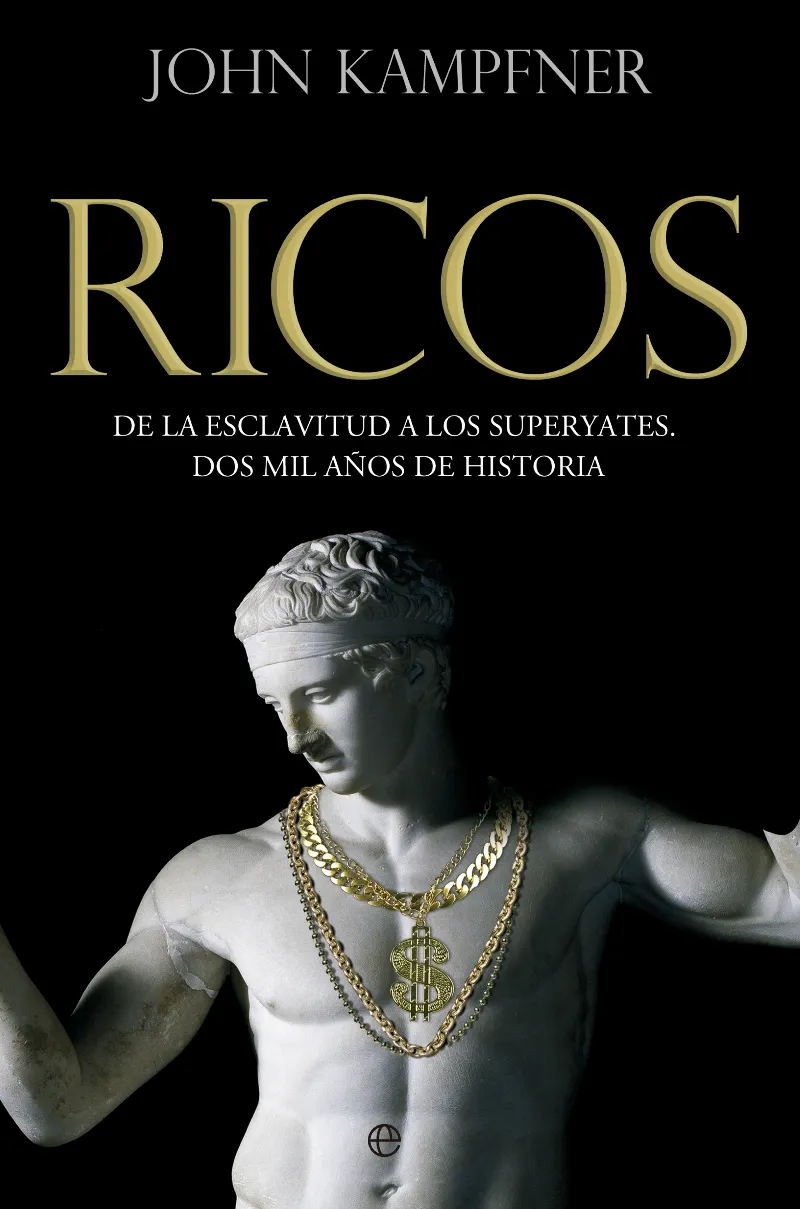 RICOS -DE LA ESCLAVITUD A LOS SUPERYATES, 2000 AÑOS DE Hº-