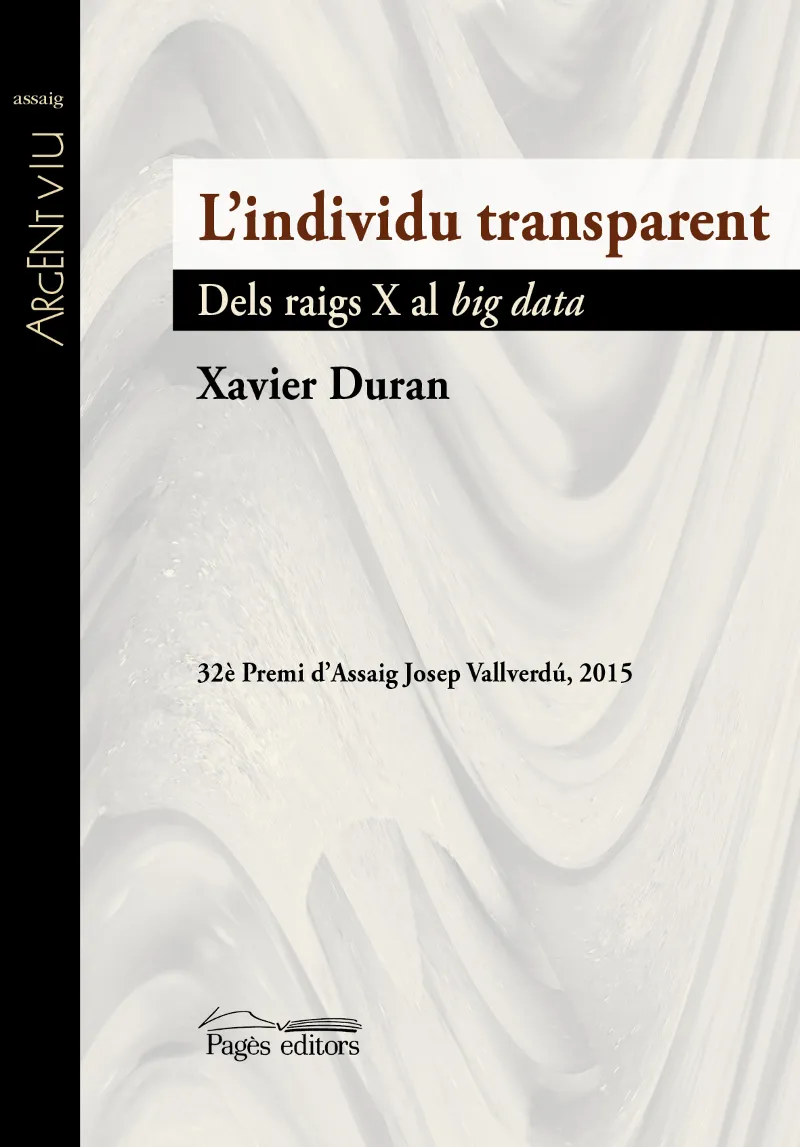 INDIVIDU TRANSPARENT,L' -DELS RAIG X AL BIG DATA-