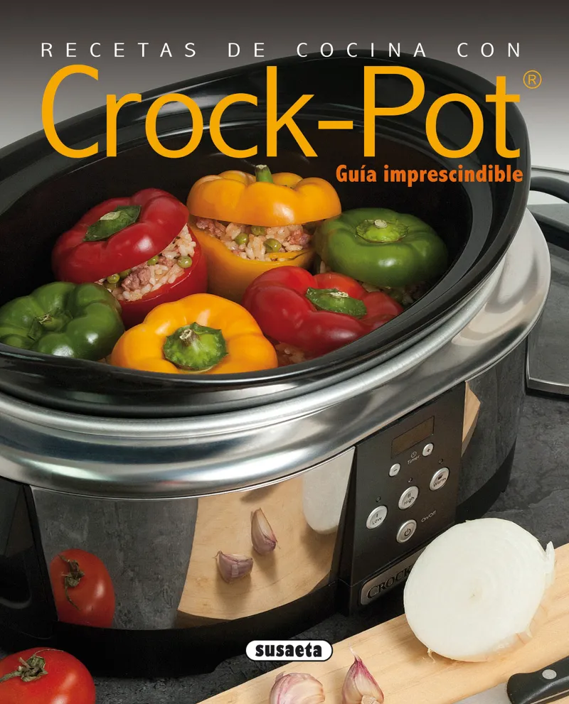 RECETAS DE COCINA CON CROK POT -GUIA IMPRESCINDIBLE-