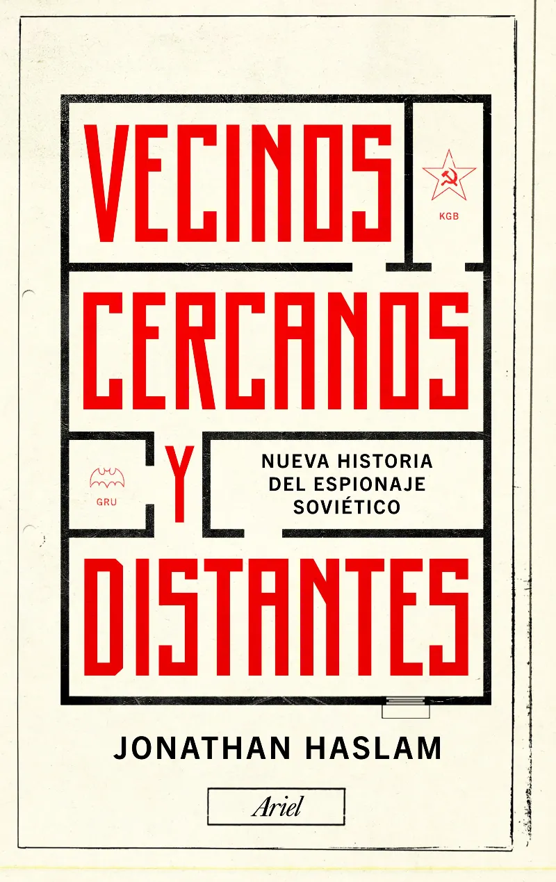 VECINOS CERCANOS Y DISTANTES -NUEVA HISTORIA DEL ESPIONAJE SOVIETICO-