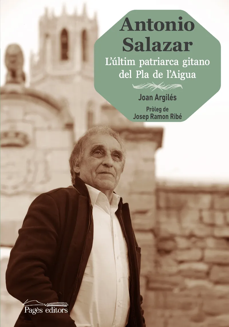 ANTONIO SALAZAR -L'ULTIM PATRIARCA GITANO DEL PLA DE L'AIGUA-