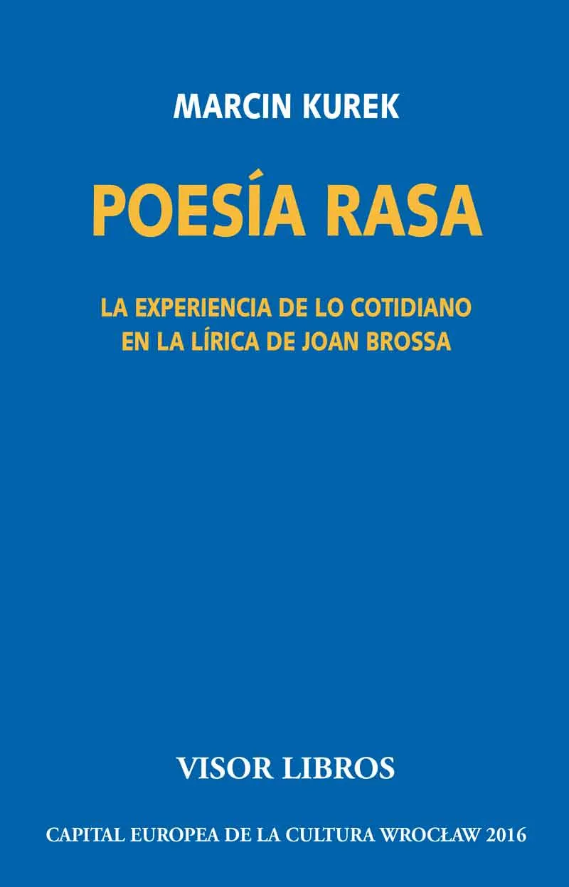 POESIA RASA -LA EXPERIENCIA DE LO COTIDIANO EN LA LIRICA DE JOAN BROSSA-